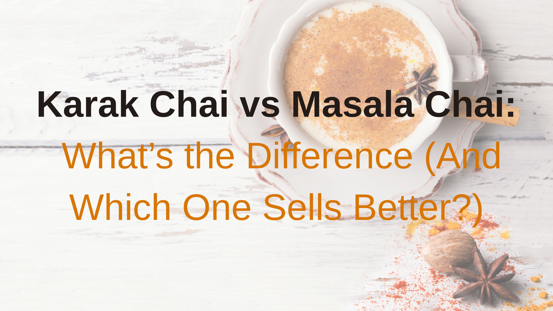 Karak Chai vs Masala Chai: Differences + What Sells More | Chai Hai