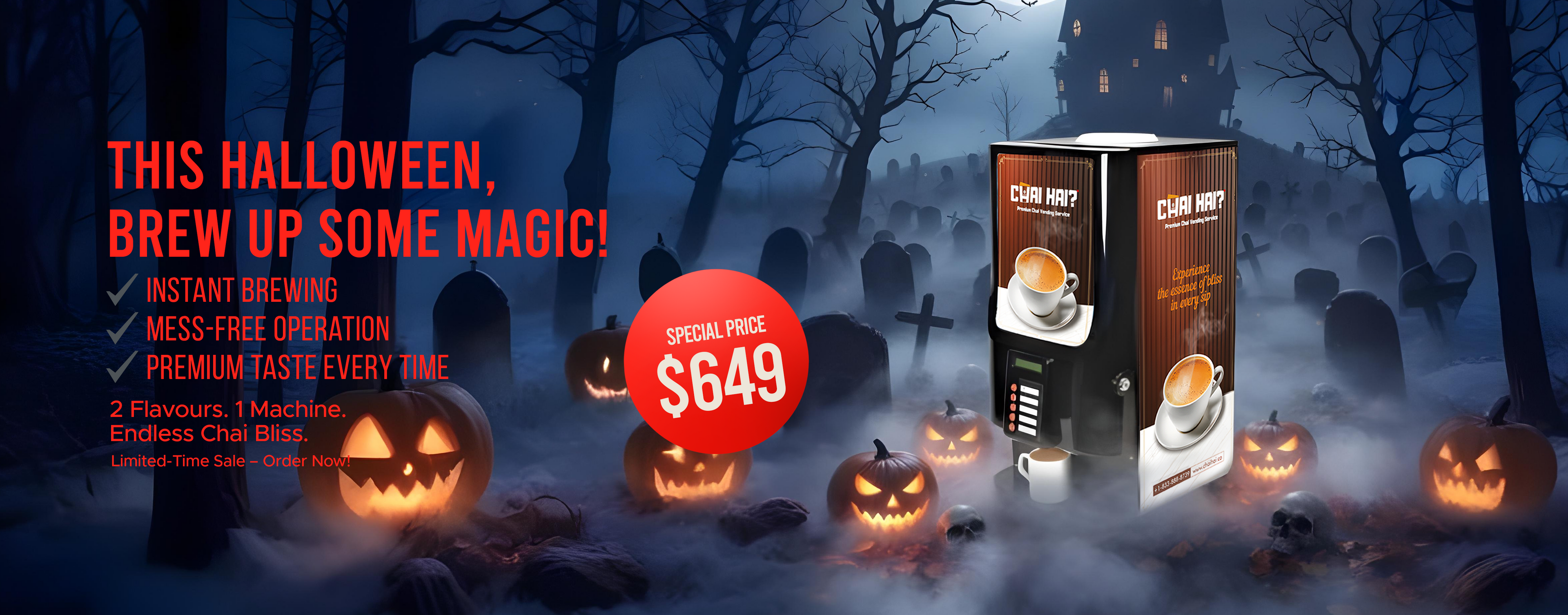 Chai Hai 2 flavour machine with halloween background.